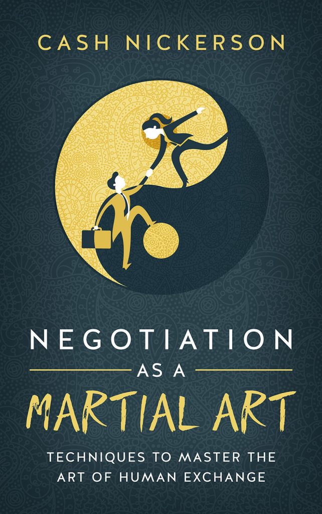 Negotiation As A Martial Art - Cash Nickerson